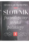 Słownik frazeologiczny języka polskiego tom I i II