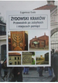 Żydowski Kraków Przewodnik po zabytkach i miejscach pamięci