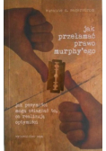 Jak przełamać prawo Murphyego