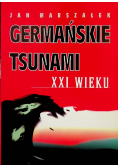 Germańskie tsunami XXI wieku