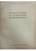 Walka o język w literaturze staropolskiej