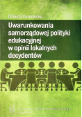 Uwarunkowania samorządowej polityki edukacyjnej w opinii lokalnych decydentów
