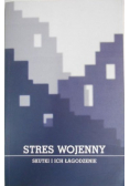 Stres wojenny Skutki i ich łagodzenie