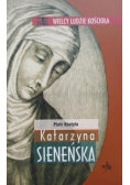 Wielcy ludzie kościoła Katarzyna Sieneńska