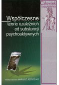 Współczesne teorie uzależnień od substancji psychoaktywnych