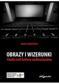 Obrazy i wizerunki Studia nad kulturą audiowizualną