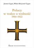 Polacy w walce o wolność 1904 1922