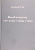 Dowód ontologiczny i inne pisma o wiedzy i wierze