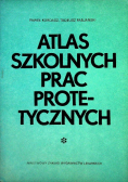 Atlas szkolnych prac protetycznych