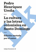 La cultura y las letras coloniales en Santo Domingo