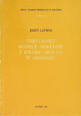 Zabytkowe modele okrętów z dworu Artusa w Gdańsku Tom 7