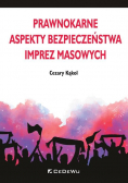 Prawnokarne aspekty bezpieczeństwa imprez masowych