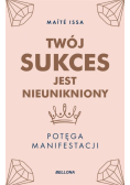 Twój sukces jest nieunikniony. Potęga manifestacji