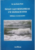 Świat cały rozgorzał i w ogniach stoi