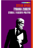 Tyrania złudzeń Studia z filozofii polityki