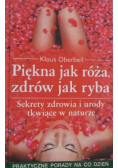 Piękna jak róża zdrów jak ryba
