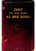 Żywot wiel sługi Bożego ks Jana Bosko 1913 r.