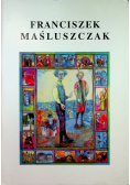 Franciszek Maśluszczak Rysunek Malarstwo