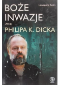 Boże inwazje  życie Philipa K  Dicka