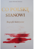 Co Polskę stanowi Biografie historyczne