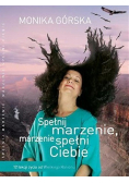 Spełnij marzenie marzenie spełni Ciebie