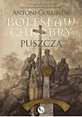 Bolesław Chrobry. Puszcza