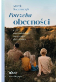Potrzeba obecności. Czyli o neurobiologii wczesnego dzieciństwa
