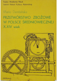 Przetwórstwo zbożowe w Polsce Średniowiecznej  X XIV wieku