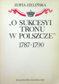 O sukcesyi  tronu w polszcze 1787 - 1790 + autograf Zielińskiej