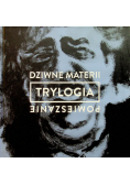 Trylogia Dziwne materii pomieszczenie