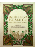 Dzieje oręża Polskiego w epoce napoleońskiej