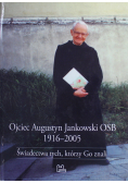 Ojciec Augustyn Jankowski OSB 1916 - 2005 Świadectwa tych co go znali