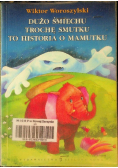 Dużo śmiechu trochę smutku to historia o mamutku