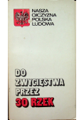 Do zwycięstwa przez 30 rzek