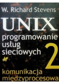 UNIX programowanie usług sieciowych  Tom 2 Komunikacja międzyprocesowa
