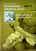 Konserwacja zabytków sztuki Tom 3