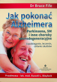Jak pokonać Alzheimera Parkinsona, SM i inne choroby neurodegeneracyjne