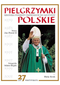 Pielgrzymki kronika podróży  papieskich do ojczyzny polskie