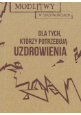 Modlitwy w... . Dla tych, którzy potrzebują..
