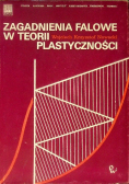 Zagadnienia falowe w teorii plastyczności