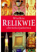 Wielkie relikwie chrześcijaństwa