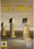Delphi 5 Praktyka programowania Tom 1
