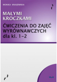 Małymi kroczkami. Ćwiczenia do zajęć wyrównawcze dla klas 1 - 2
