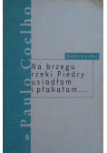 Na brzegu rzeki Piedry usiadłam i płakałam