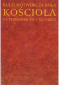 Kulturotwórcza rola Kościoła na przełomie XIX i XX wieku