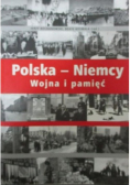 Polska Niemcy Wojna i pamięć