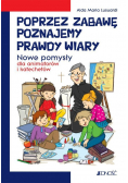 Poprzez zabawę poznajemy prawdy wiary