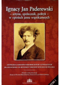 Ignacy Jan Paderewski - artysta, społecznik, polityk - w opiniach jemu współczesnych Tom 1