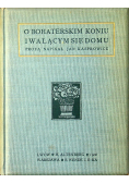 O bohaterskim koniu i walącym się domu 1906r.