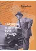 Jedynym wyjściem była odwaga